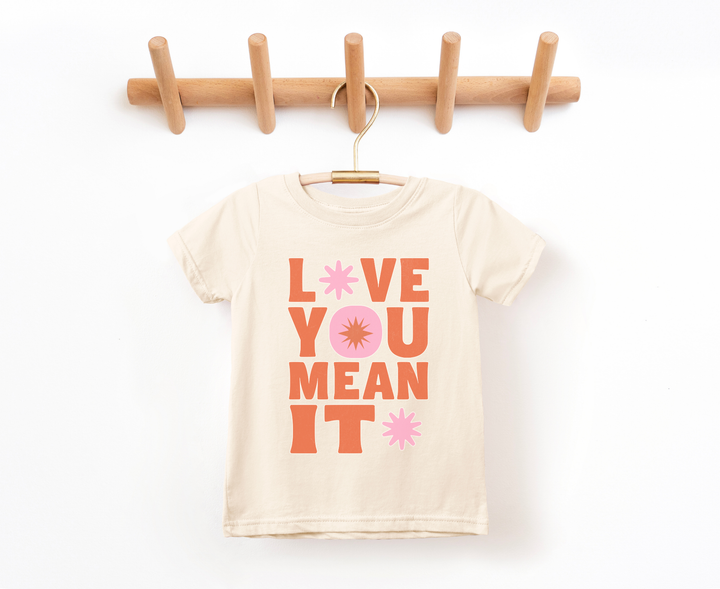 Love You Mean It Tshirt